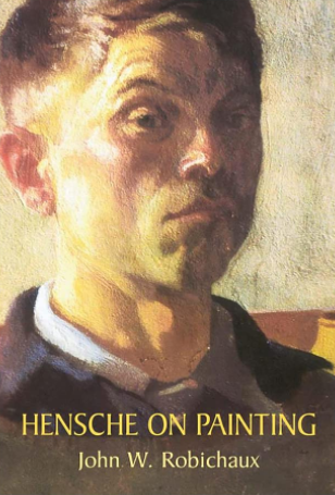 Robichaux, John "Hensche on Painting"
