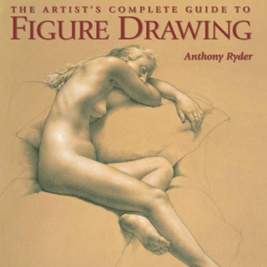 Ryder Anthony "The Artist's Complete Guide to Figure Drawing"