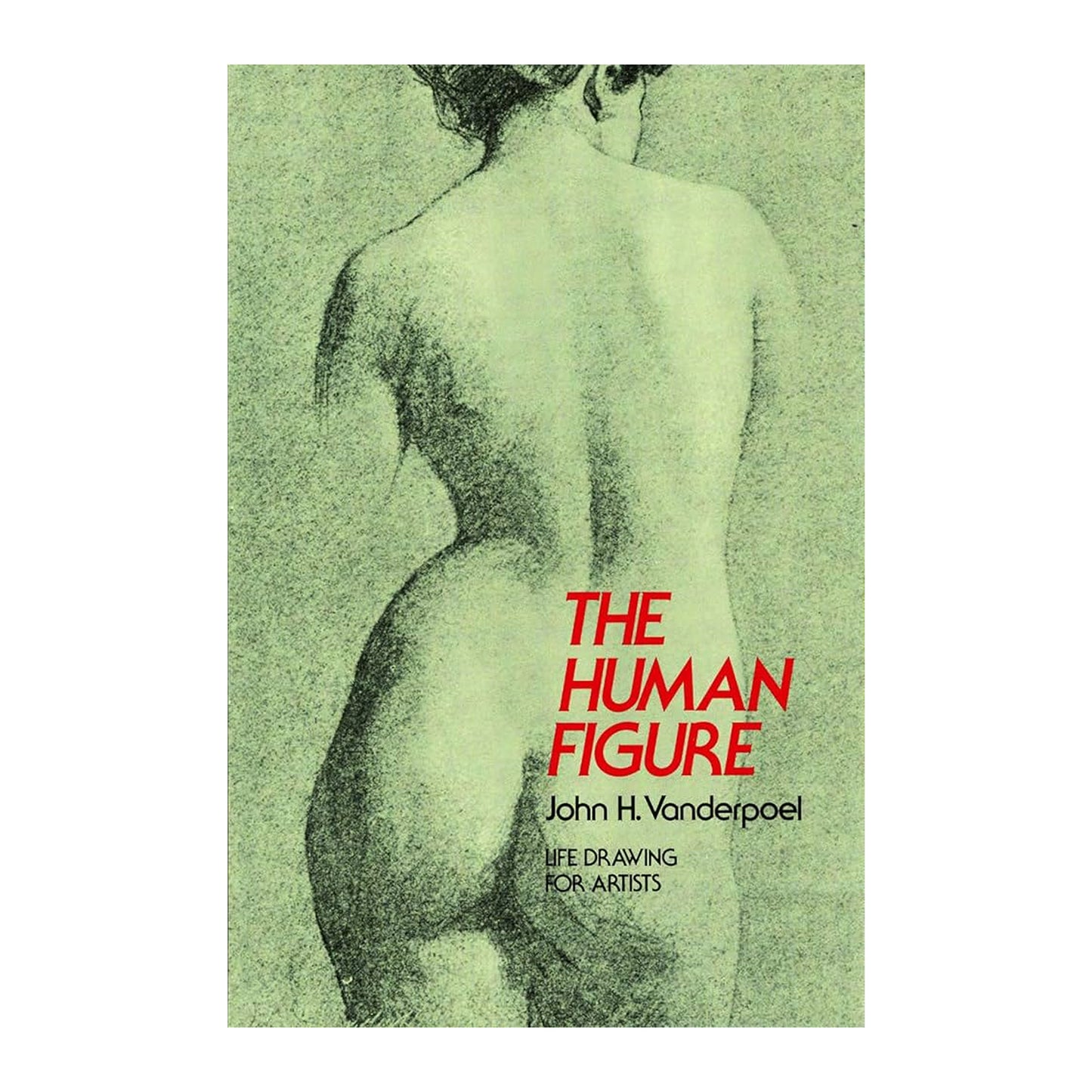 Vanderpoel, John H. "The Human Figure"