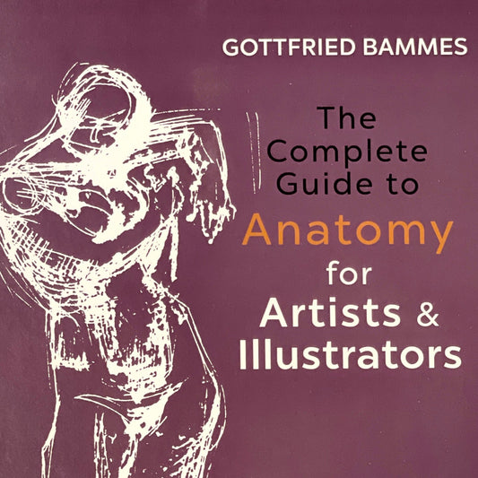 Bammes, Gottfried "The Complete Guide to Anatomy for Artists & Illustrators"