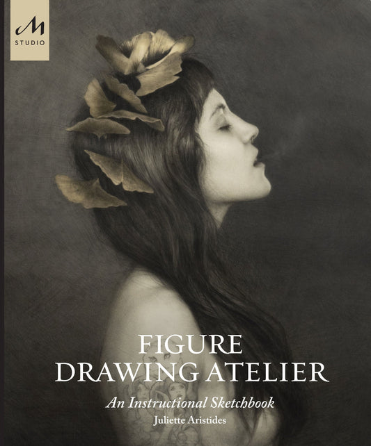 Aristides, Juliette "Figure Drawing Atelier: An Instructional Sketchbook"