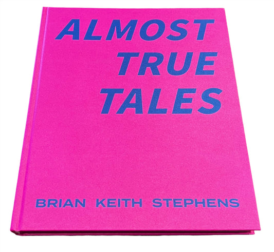 Brian Keith Stephens "Almost True Tales"