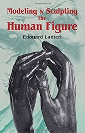 Lanteri, Edouard "Modelling and Sculpting the Human Figure"