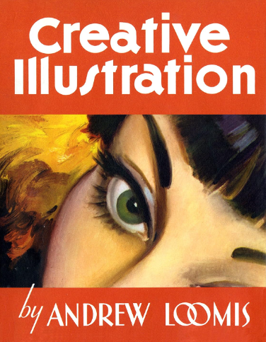 Loomis, Andrew "Creative Illustration"