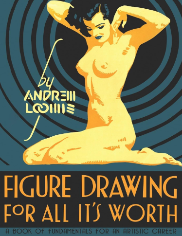 Loomis, Andrew "Figure Drawing for All It's Worth"