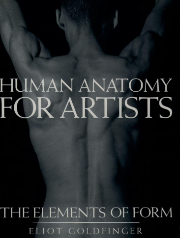 Goldfinger, Eliot "Human Anatomy for Artists: The Elements of Form"