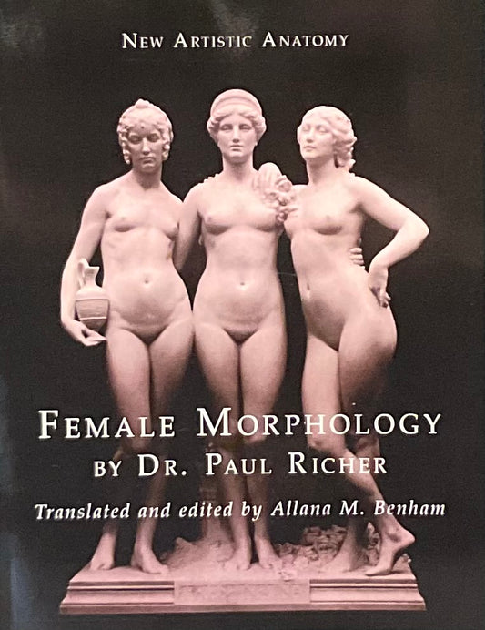 Richer, Dr Paul "New Artistic Anatomy: Female Morphology"