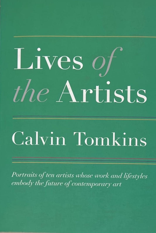 Tomkins, Calvin "Lives of the Artists"